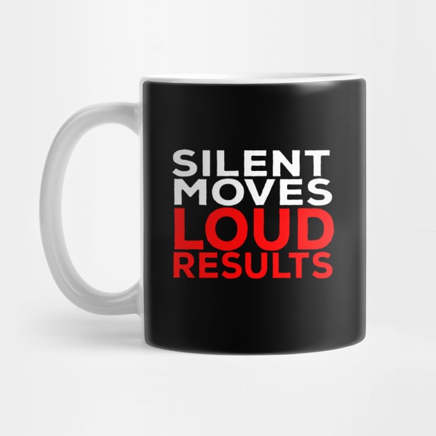 Silent Moves Loud Results by DiegoCarvalho